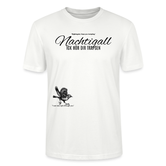 NACHTIGALL ICK HÖR DIR TRAPSEN-Unisex T-Shirt BIO - Weiß