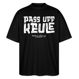 Berliner Spruch-PASS UFF KEULE-Oversized Unisex Bio T-Shirt mit Berliner Schnauze - Schwarz