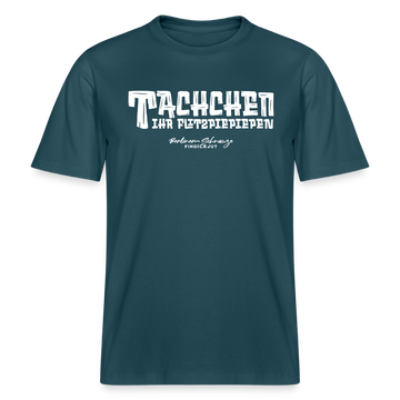 Berliner Begrüssung-TACHCHEN IHR FLITZPIEPEN- RELAXED FIT Unisex Organic T-Shirt - Dunkles Petrol