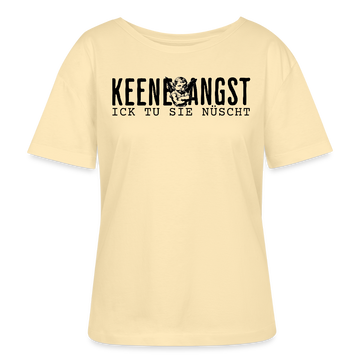 KEENE ANGST, ICK TU SIE NÜSCHT-Rundhals Frauen Bio-T-Shirt - Creme