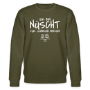 NÜSCHT FÜR SCHWACHE NERVEN-Unisex Bio-Sweatshirt mit Berliner Schnauze - Khaki