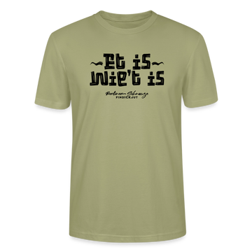 Berliner Schnauze trifft Berliner Gelassenheit-ET IS WIE'T IS-Unisex T-Shirt - Nebelgrün