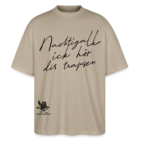 NACHTIGALL ICK HÖR DIR TRAPSEN-Oversized Unisex Bio T-Shirt - Steingrau