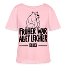 FRÜHER WAR ALLET LEICHTER-ICK OOCH-Rundhals Frauen Bio-T-Shirt - Hellrosa