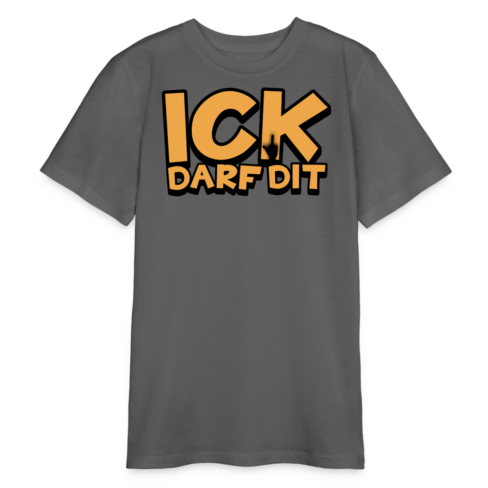 ICK DARF DIT - Bio Teenager T-Shirt - Anthrazit