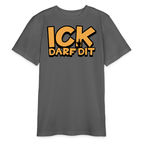 ICK DARF DIT - Bio Teenager T-Shirt - Anthrazit