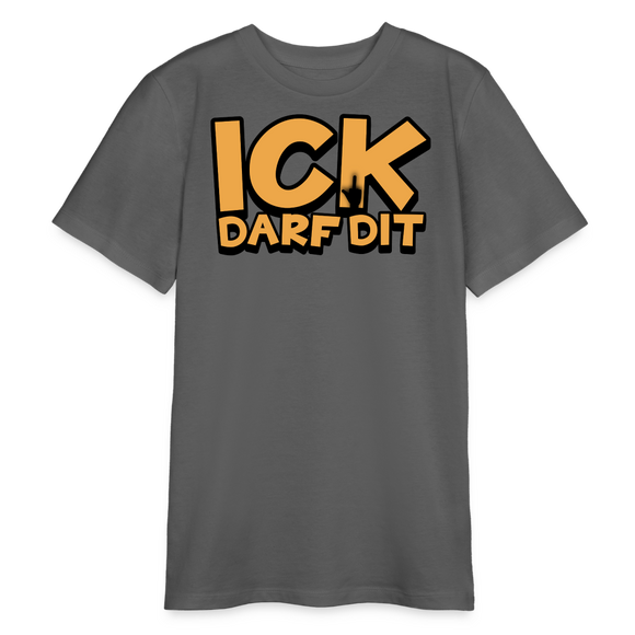 ICK DARF DIT - Bio Teenager T-Shirt - Anthrazit