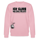 ICK GLOOB, MIR LAUST DER AFFE-Unisex Bio-Sweatshirt - Hellrosa