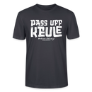 Berliner Spruch-PASS UFF KEULE-Unisex T-Shirt mit Berliner Schnauze - Dunkles Graublau