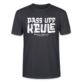 Berliner Spruch-PASS UFF KEULE-Unisex T-Shirt mit Berliner Schnauze - Dunkles Graublau