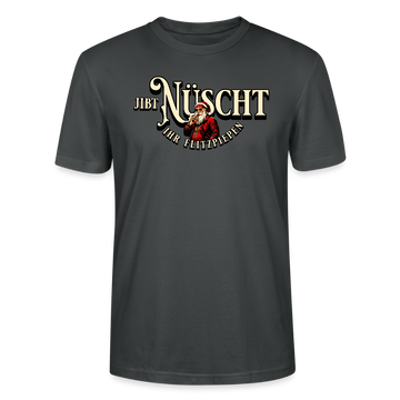 JIBT NÜSCHT IHR FLITZPIEPEN - Unisex Bio T-Shirt - Anthrazit