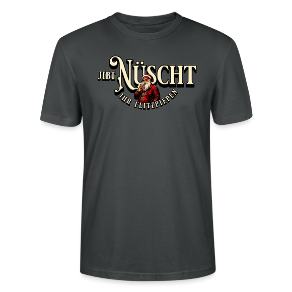 JIBT NÜSCHT IHR FLITZPIEPEN - Unisex Bio T-Shirt - Anthrazit