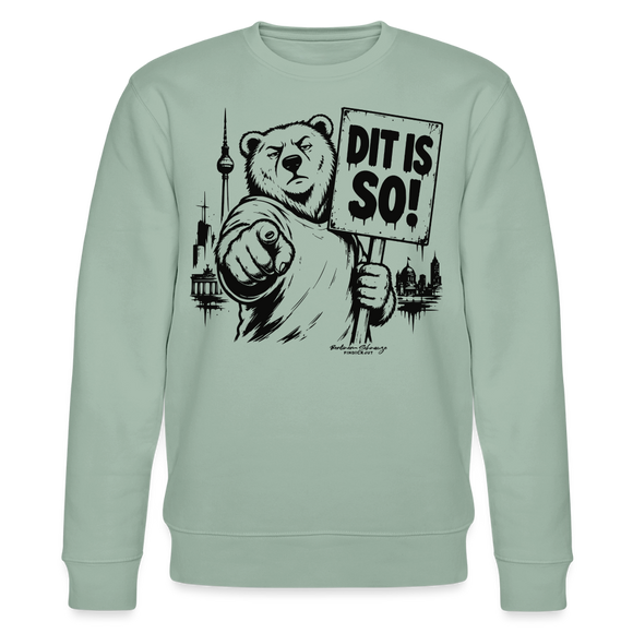 Berlin Souvenir -DIT IS SO! – Unisex Bio-Sweatshirt mit Berliner Bär - Helles Graugrün