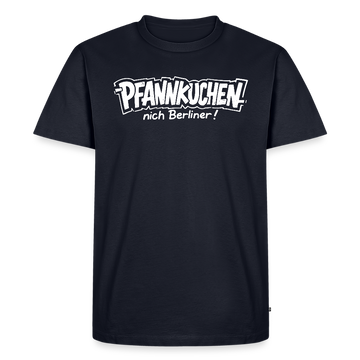 witziges Berlin Shirt-PFANNKUCHEN-NICH BERLINER-Männer Premium BIO T-Shirt - Navy