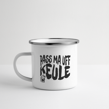 PASS MA UFF KEULE - Emaille-Tasse - Weiß