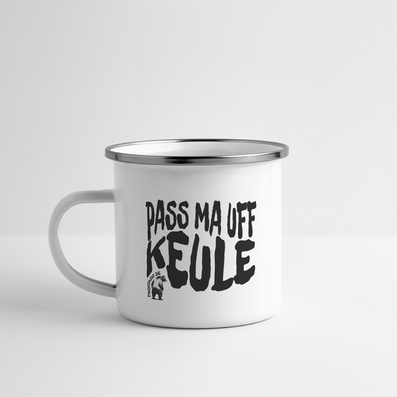 PASS MA UFF KEULE - Emaille-Tasse - Weiß