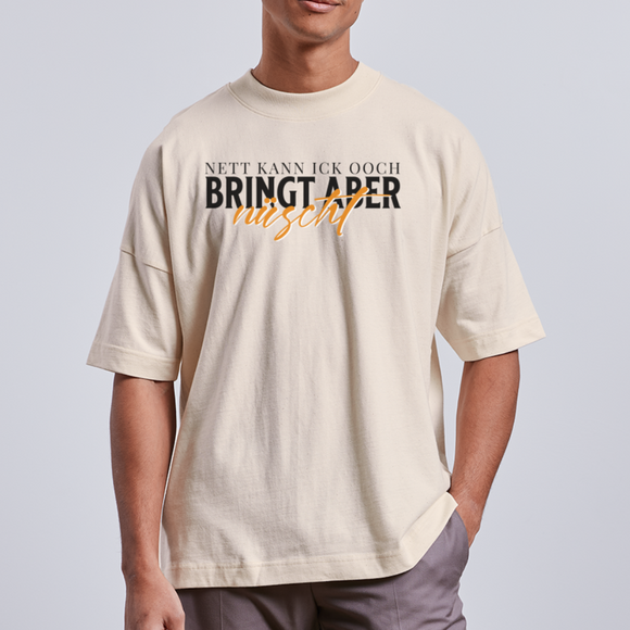 NETT KANN ICK OOCH -Unisex Oversize Bio-T-Shirt - Naturweiß