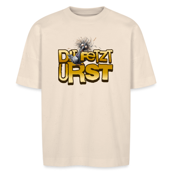 Berliner Spruch-DIT FETZT URST - Unisex Oversize Bio-T-Shirt - Naturweiß