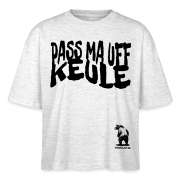PASS MA UFF KEULE - Frauen Boxy Bio-T-Shirt - Weiß meliert
