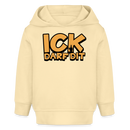ICK DARF DIT - Bio Hoodie - Creme