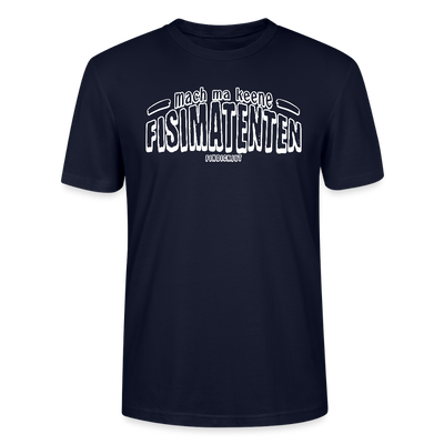 Berliner Spruch-FISIMATENTEN-Unisex Bio T-Shirt - Navy
