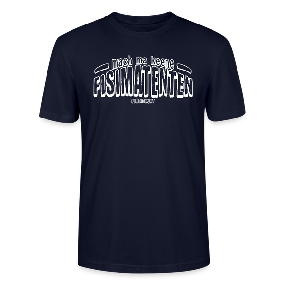 Berliner Spruch-FISIMATENTEN-Unisex Bio T-Shirt - Navy