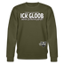 ICK GLOOB MEEN SCHWEIN PFEIFT!-Unisex Bio-Sweatshirt II - Khaki