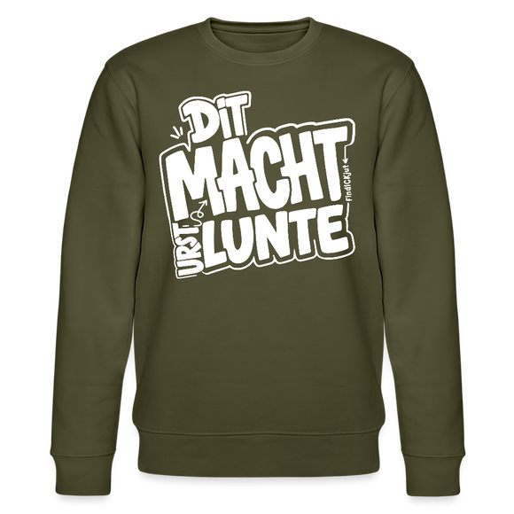DIT MACH URST LUNTE-Unisex Bio-Sweatshirt-lustiger Spruch mit Berliner Schnauze - Khaki