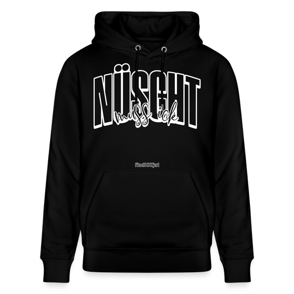 NÜSCHT MUSS ICK -Unisex Bio-Hoodie-2025 - Schwarz