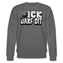 ICK DARF DIT|TAUBE-Unisex Bio-Sweatshirt - Anthrazit