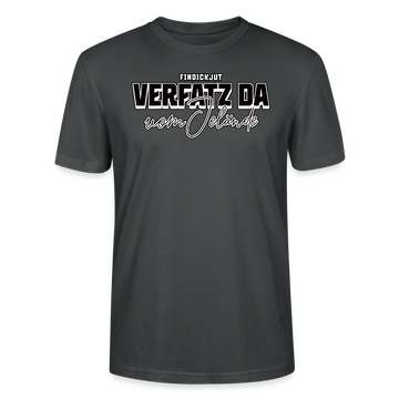 VERFATZT DA VOM JELÄNDE- Unisex T-Shirt BIO - Anthrazit