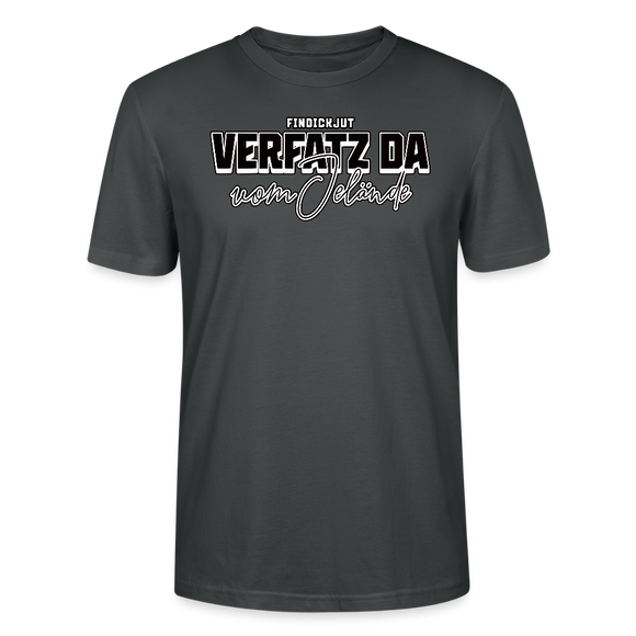VERFATZT DA VOM JELÄNDE- Unisex T-Shirt BIO - Anthrazit