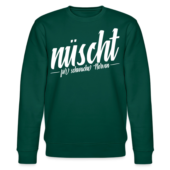 Berliner Spruch-NÜSCHT FÜR SCHWACHE NERVEN-Unisex Bio-Sweatshirt - Forest