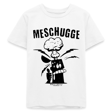 MESCHUGGE - Bio Teenager T-Shirt - Weiß