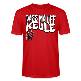 PASS MA UFF KEULE-Unisex T-Shirt BIO II - Rot
