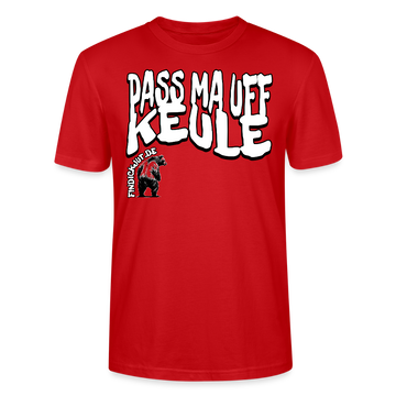 PASS MA UFF KEULE-Unisex T-Shirt BIO II - Rot