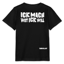 ICK MACH WAT ICK WILL-Kinder T-Shirt BIO - Schwarz