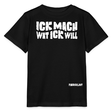 ICK MACH WAT ICK WILL-Kinder T-Shirt BIO - Schwarz