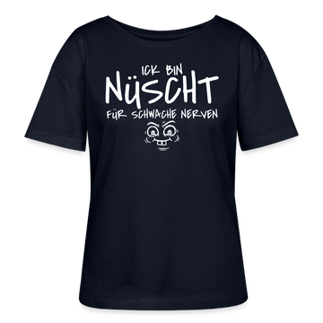 Berliner Spruch-ICK BIN NÜSCHT FÜR SCHWACHE NERVEN-Rundhals Frauen Bio-T-Shirt - Navy