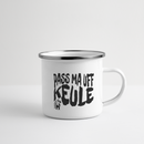 PASS MA UFF KEULE - Emaille-Tasse - Weiß