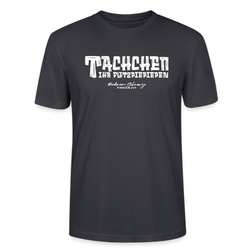Berliner Begrüssung-TACHCHEN IHR FLITZPIEPEN-Unisex T-Shirt - Dunkles Graublau