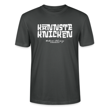 KANNSTE KNICKEN-Unisex T-Shirt  mit echt Berliner Schnauze - Anthrazit