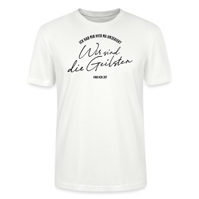 WIR SIND DIE GEILSTEN-Berlin26-Unisex T-Shirt Bio - Weiß