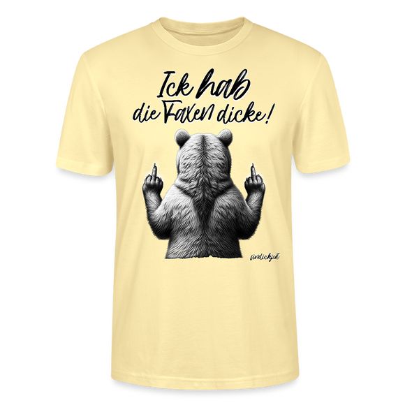 Ick hab die Faxen dicke!-Unisex T-Shirt Bio - Creme