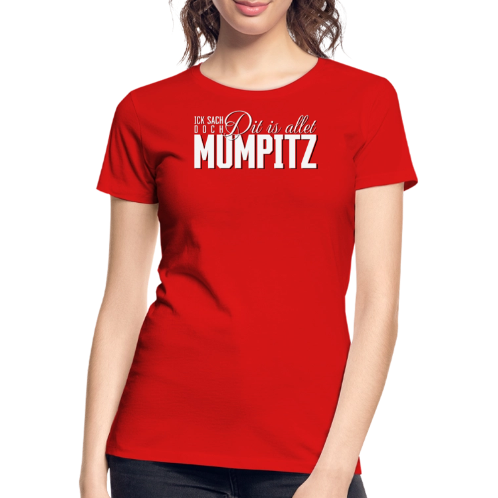 MUMPITZ-Frauen Premium Bio T-Shirt - Rot