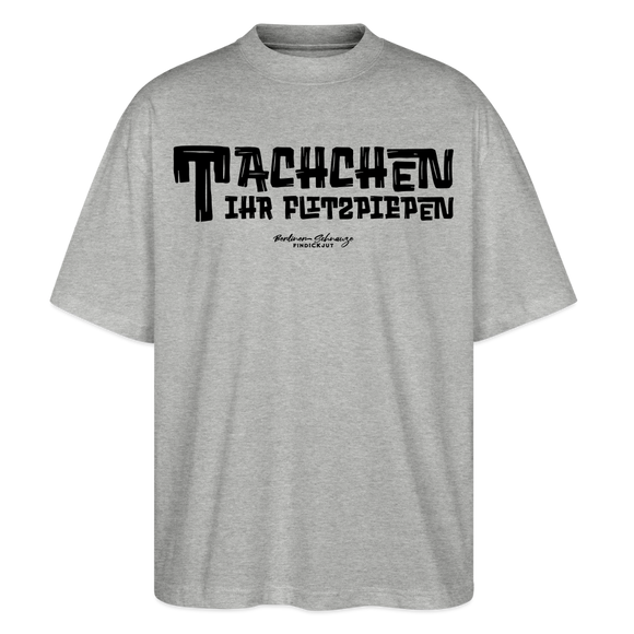 Berliner Begrüssung-TACHCHEN IHR FLITZPIEPEN-Oversized Unisex Bio T-Shirt - Grau meliert