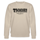 Berliner Begrüssung-TACHCHEN IHR FLITZPIEPEN-Unisex Bio-Sweatshirt - Beige