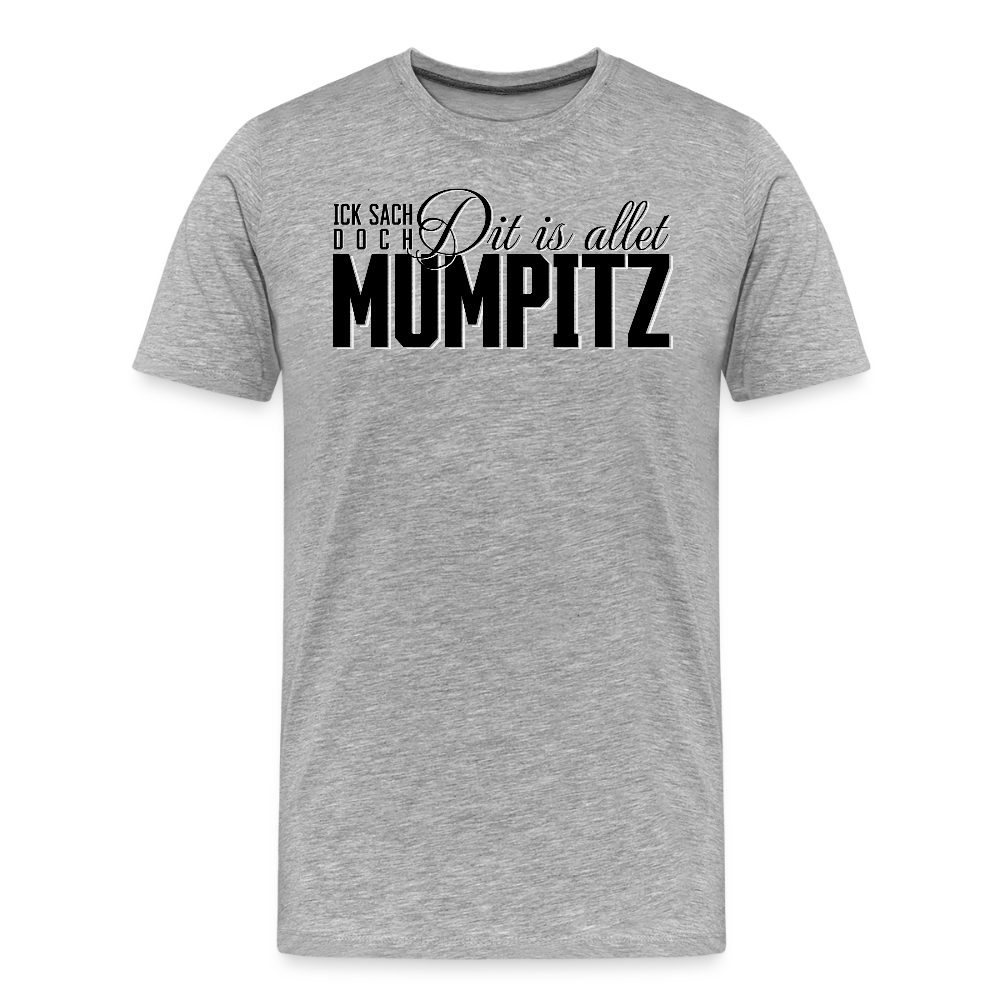 MUMPITZ-Männer Premium Bio T-Shirt - Grau meliert