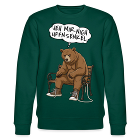 Berliner Bär und Spruch-JEH MIR NICH UFFN SENKEL-Unisex Bio-Sweatshirt - Forest