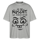 NÜSCHT FÜR SCHWACHE NERVEN-Oversized Unisex Bio T-Shirt mit Berliner Schnauze - Grau meliert